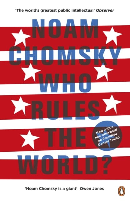 Who Rules the World? by Noam Chomsky Extended Range Penguin Books Ltd