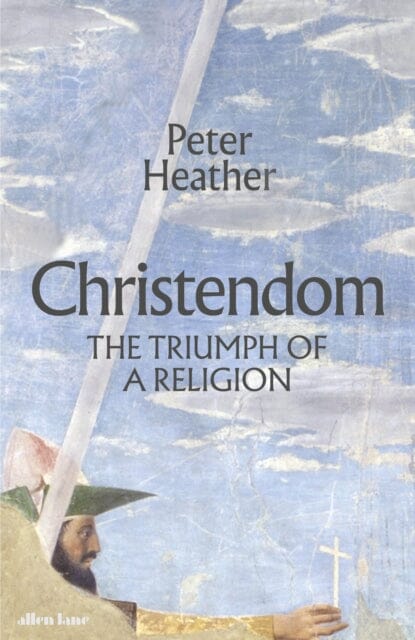 Christendom : The Triumph of a Religion Extended Range Penguin Books Ltd