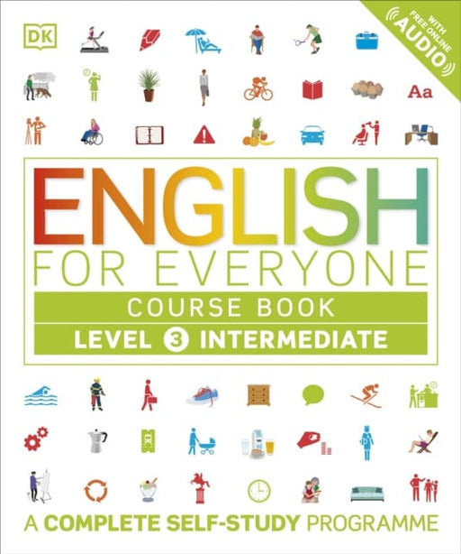 English for Everyone Course Book Level 3 Intermediate : A Complete Self-Study Programme by DK Extended Range Dorling Kindersley Ltd