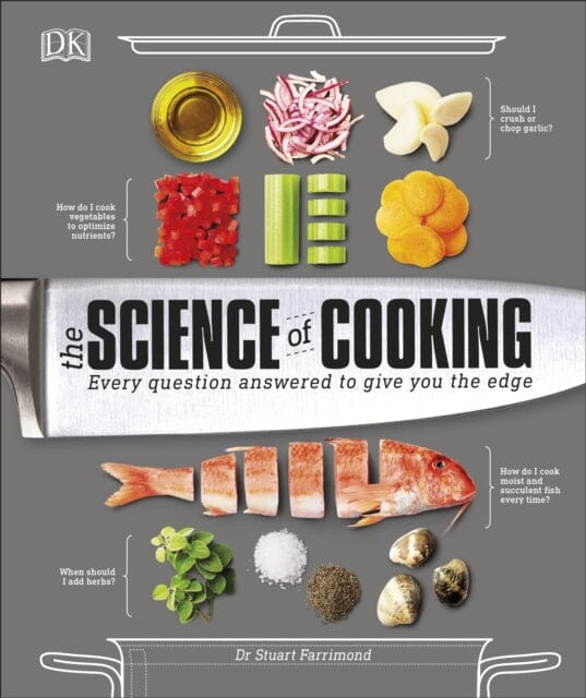 The Science of Cooking: Every Question Answered to Perfect your Cooking by Dr. Stuart Farrimond Extended Range Dorling Kindersley Ltd