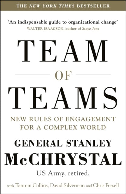 Team of Teams: New Rules of Engagement for a Complex World by General Stanley McChrystal Extended Range Penguin Books Ltd
