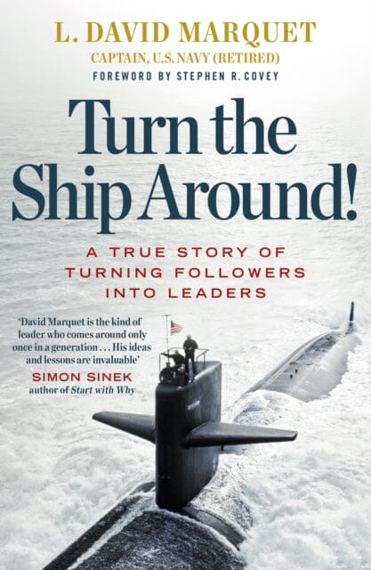 Turn The Ship Around!: A True Story of Building Leaders by Breaking the Rules by L. David Marquet Extended Range Penguin Books Ltd
