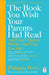The Book You Wish Your Parents Had Read (and Your Children Will Be Glad That You Did) by Philippa Perry Extended Range Penguin Books Ltd