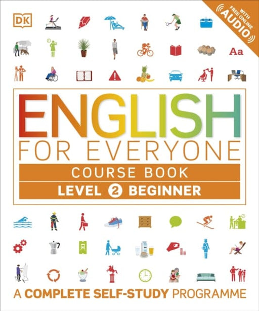 English for Everyone Course Book Level 2 Beginner : A Complete Self-Study Programme Extended Range Dorling Kindersley Ltd