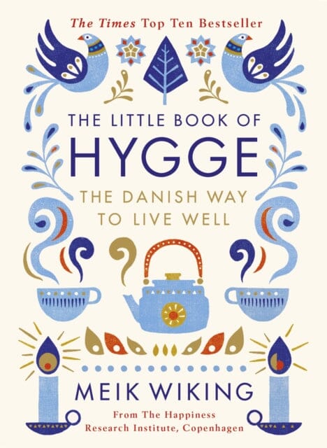 The Little Book of Hygge: The Danish Way to Live Well by Meik Wiking Extended Range Penguin Books Ltd