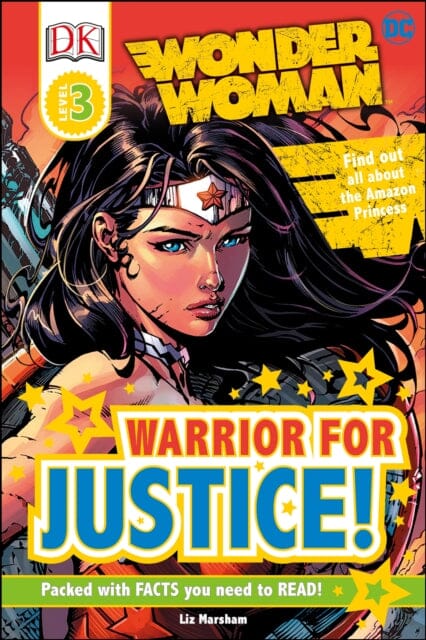 DC Wonder Woman Warrior for Justice! by Liz Marsham Extended Range Dorling Kindersley Ltd