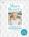 Mary Berry's Complete Cookbook: Over 650 recipes by Mary Berry Extended Range Dorling Kindersley Ltd