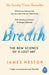 Breath: The New Science of a Lost Art by James Nestor Extended Range Penguin Books Ltd