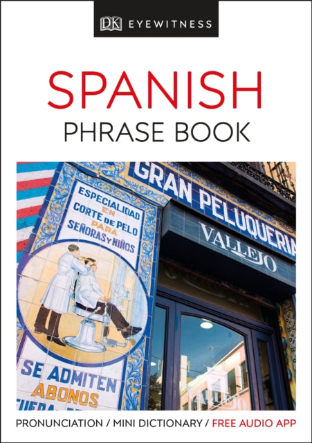 Eyewitness Travel Phrase Book Spanish: Essential Reference for Every Traveller Extended Range Dorling Kindersley Ltd