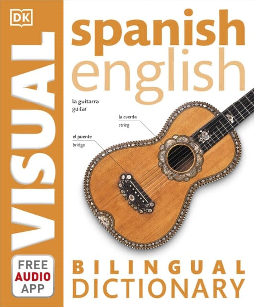 Spanish-English Bilingual Visual Dictionary with Free Audio App by DK Extended Range Dorling Kindersley Ltd