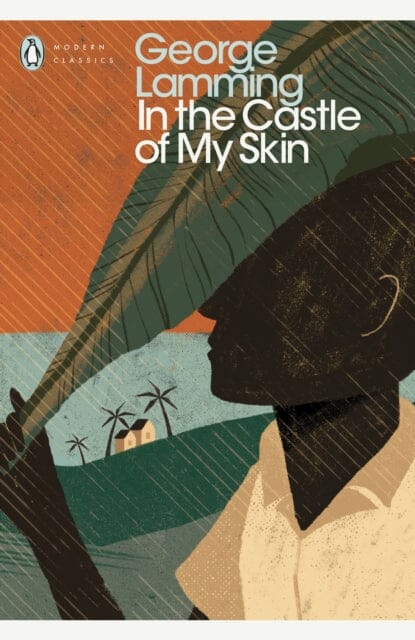 In the Castle of My Skin by George Lamming Extended Range Penguin Books Ltd