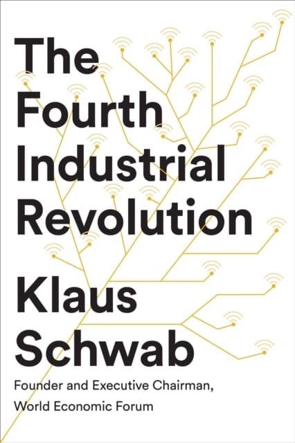 The Fourth Industrial Revolution by Klaus (Founder and Executive Chairman Schwab Extended Range Penguin Books Ltd