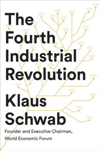The Fourth Industrial Revolution by Klaus (Founder and Executive Chairman Schwab Extended Range Penguin Books Ltd