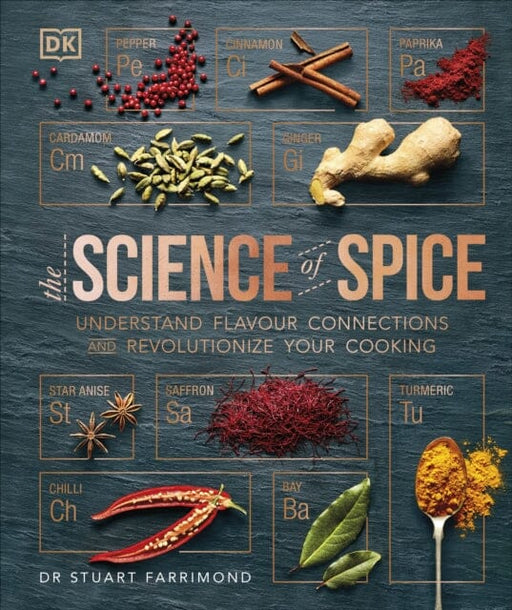 The Science of Spice: Understand Flavour Connections and Revolutionize your Cooking by Dr. Stuart Farrimond Extended Range Dorling Kindersley Ltd