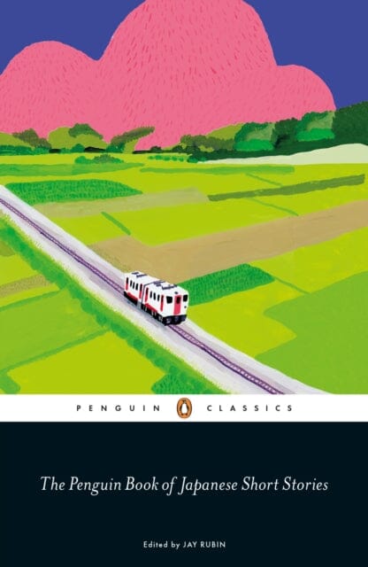 The Penguin Book of Japanese Short Stories by Jay Rubin Extended Range Penguin Books Ltd