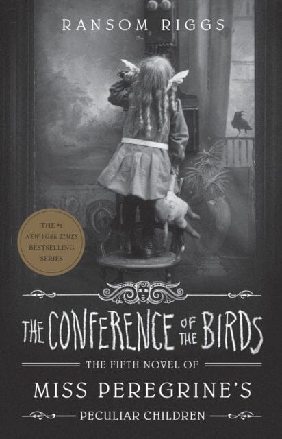 The Conference of the Birds: Miss Peregrine's Peculiar Children by Ransom Riggs Extended Range Penguin Random House Children's UK