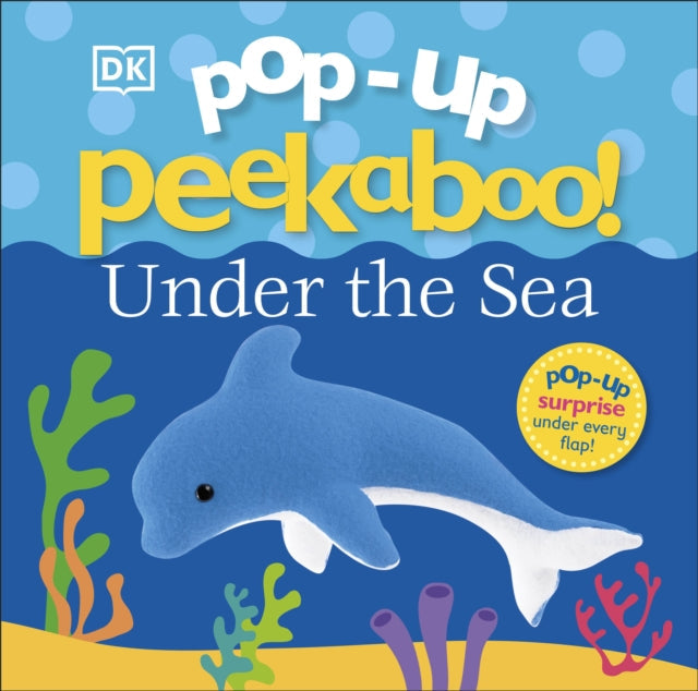 Pop-Up Peekaboo! Under The Sea Extended Range Dorling Kindersley Ltd