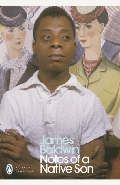 Notes of a Native Son by James Baldwin Extended Range Penguin Books Ltd
