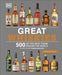Great Whiskies : 500 of the Best from Around the World by DK Extended Range Dorling Kindersley Ltd