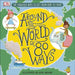Around The World in 80 Ways : The Fabulous Inventions that get us From Here to There Popular Titles Dorling Kindersley Ltd