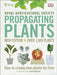 RHS Propagating Plants: How to Create New Plants For Free by Alan Toogood Extended Range Dorling Kindersley Ltd