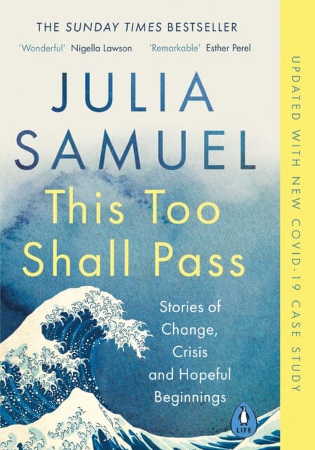 This Too Shall Pass: Stories of Change, Crisis and Hopeful Beginnings by Julia Samuel Extended Range Penguin Books Ltd