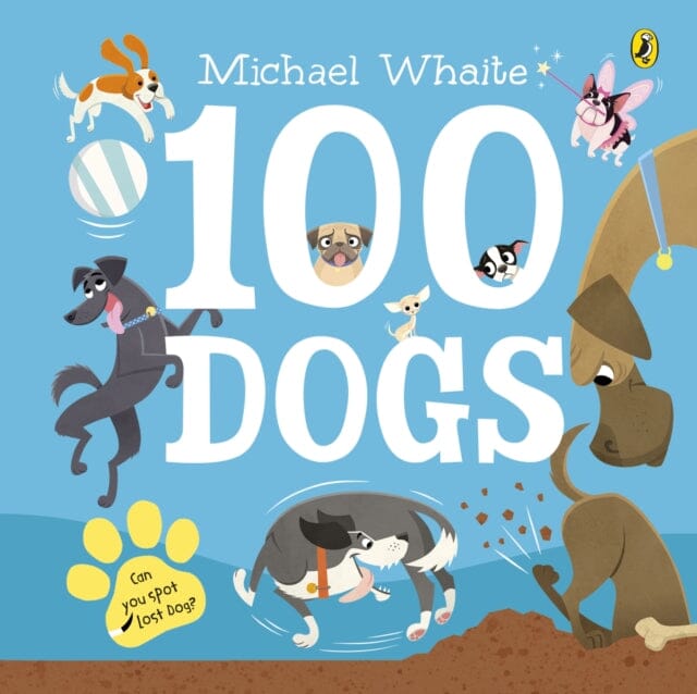 100 Dogs by Michael Whaite Extended Range Penguin Random House Children's UK