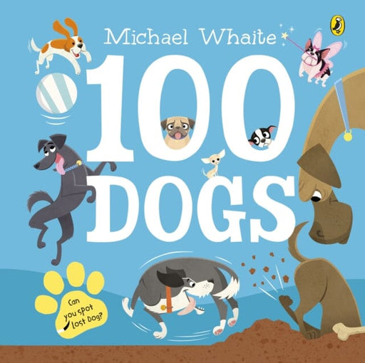 100 Dogs by Michael Whaite Extended Range Penguin Random House Children's UK