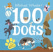 100 Dogs by Michael Whaite Extended Range Penguin Random House Children's UK