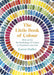 The Little Book of Colour: How to Use the Psychology of Colour to Transform Your Life by Karen Haller Extended Range Penguin Books Ltd