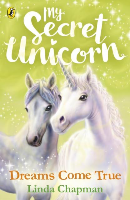 My Secret Unicorn: Dreams Come True Popular Titles Penguin Random House Children's UK