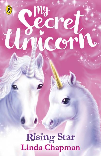 My Secret Unicorn: Rising Star Popular Titles Penguin Random House Children's UK