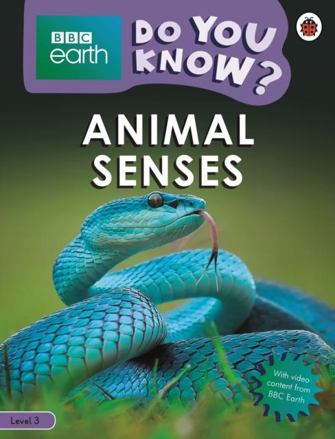 Do You Know? Level 3 - BBC Earth Animal Senses Popular Titles Penguin Random House Children's UK