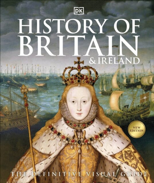 History of Britain and Ireland : The Definitive Visual Guide by DK Extended Range Dorling Kindersley Ltd