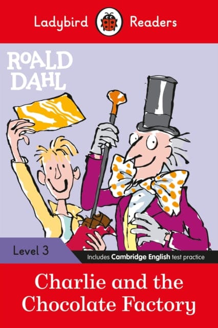 Ladybird Readers Level 3 - Roald Dahl - Charlie and the Chocolate Factory (ELT Graded Reader) by Roald Dahl Extended Range Penguin Random House Children's UK