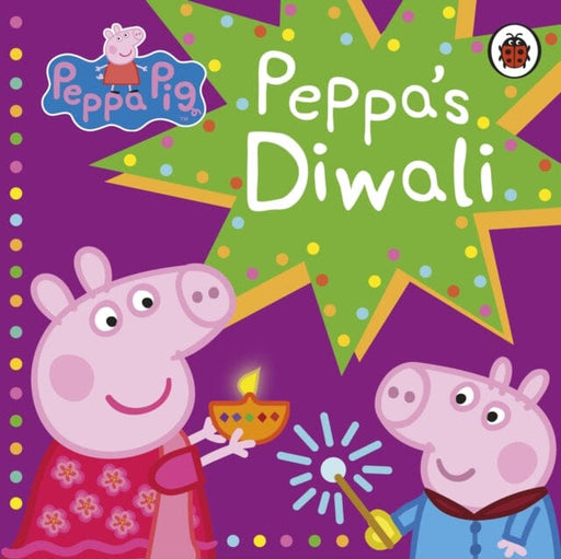 Peppa Pig: Peppa's Diwali by Peppa Pig Extended Range Penguin Random House Children's UK