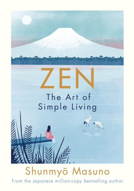 Zen: The Art of Simple Living by Shunmyo Masuno Extended Range Penguin Books Ltd