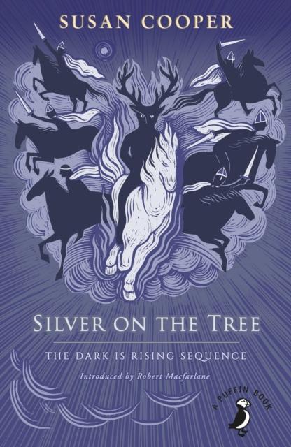 Silver on the Tree : The Dark is Rising sequence Popular Titles Penguin Random House Children's UK