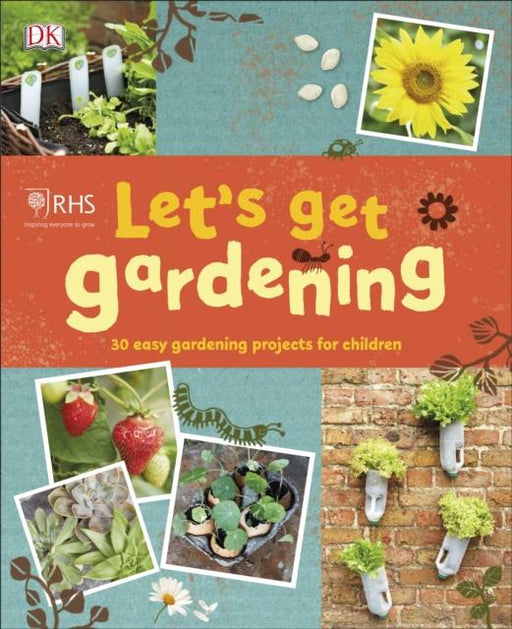 RHS Let's Get Gardening Popular Titles Dorling Kindersley Ltd