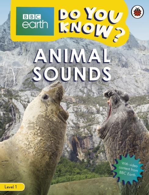 Do You Know? Level 1 - BBC Earth Animal Sounds Popular Titles Penguin Random House Children's UK