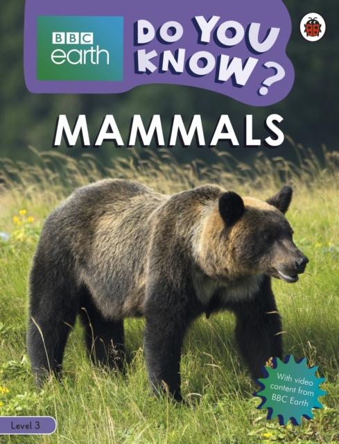 Do You Know? Level 3 - BBC Earth Mammals Popular Titles Penguin Random House Children's UK