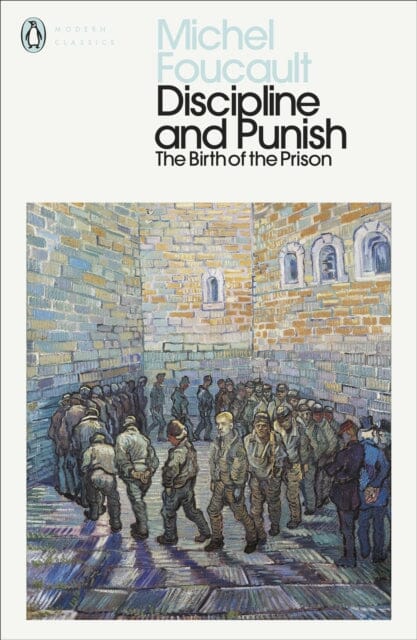 Discipline and Punish: The Birth of the Prison by Michel Foucault Extended Range Penguin Books Ltd