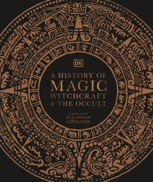 A History of Magic, Witchcraft and the Occult Extended Range Dorling Kindersley Ltd