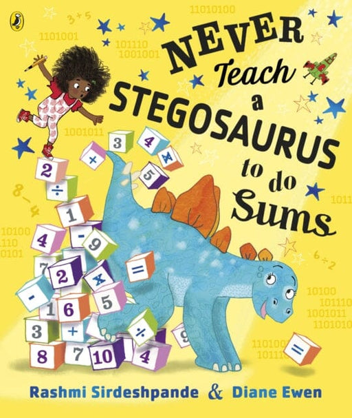 Never Teach a Stegosaurus to Do Sums by Rashmi Sirdeshpande Extended Range Penguin Random House Children's UK