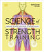 Science of Strength Training: Understand the Anatomy and Physiology to Transform Your Body by Austin Current Extended Range Dorling Kindersley Ltd