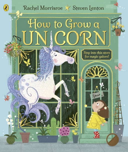 How to Grow a Unicorn by Rachel Morrisroe Extended Range Penguin Random House Children's UK