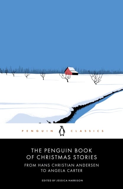 The Penguin Book of Christmas Stories: From Hans Christian Andersen to Angela Carter by Jessica Harrison Extended Range Penguin Books Ltd