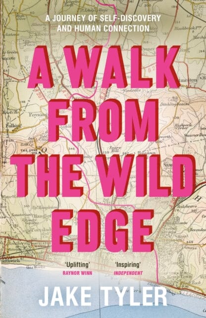 A Walk from the Wild Edge: A journey of self-discovery and human connection by Jake Tyler Extended Range Penguin Books Ltd