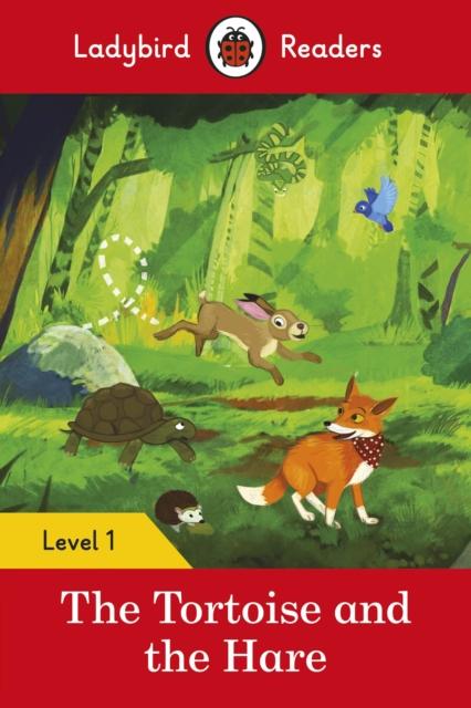 The Tortoise and the Hare - Ladybird Readers Level 1 Popular Titles Penguin Random House Children's UK