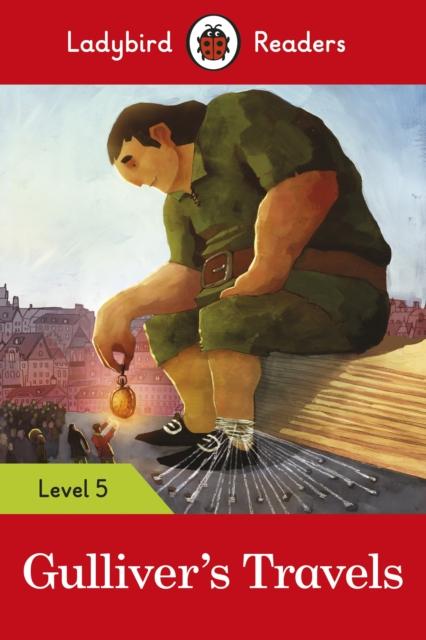 Gulliver's Travels - Ladybird Readers Level 5 Popular Titles Penguin Random House Children's UK